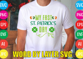MY FAST ST. PATRICK’S DAY svg vector for t-shirt