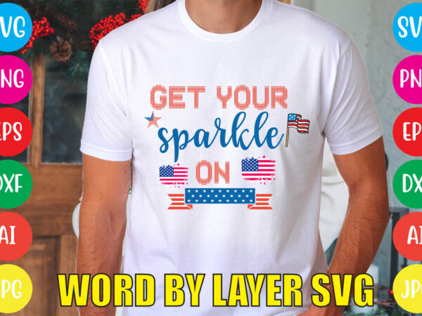 Get your sparkle on svg vector for t-shirt