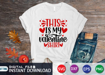 This is my valentine shirt, Happy Valentine Shirt print template, Heart sign vector, cute Heart vector, typography design for 14 February, Valentine vector, valentines day t-shirt design