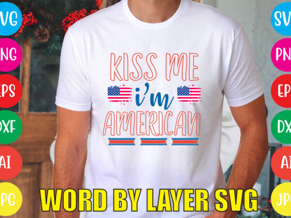Kiss me i’m america svg vector for t-shirt
