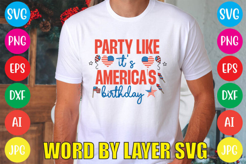 Party Like It’s America’s Birthday svg vector for t-shirt