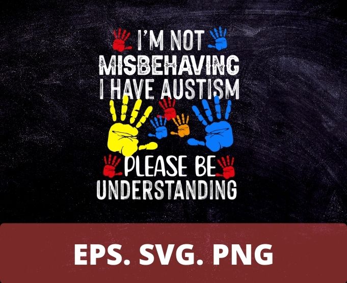 I’m Not MisbeHaving I Have Autism colorful Autism hand vector T-shirt design svg, I’m Not MisbeHaving I Have Autism png, Autism, colorful, Autism hand, vector T-shirt design,Autism Awareness,Puzzle