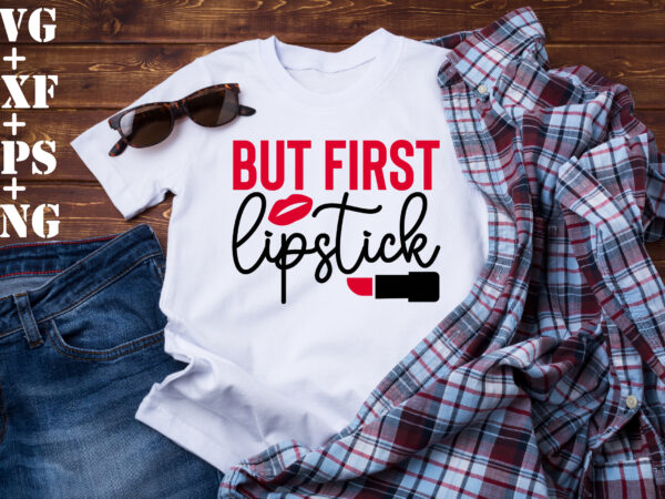 But first lipstick t shirt template