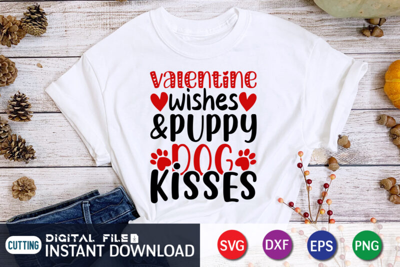 Valentine Wishes Puppy Dog kisses T Shirt Dog Lover T Shirt,Happy Valentine Shirt print template, Heart sign vector, cute Heart vector, typography design for 14 February