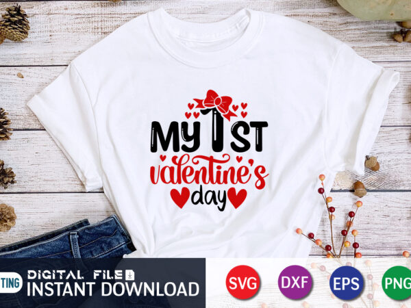 My frist valentine t shirt, valentine svg, happy valentine shirt print template, heart sign vector, cute heart vector, typography design for 14 february, valentine vector, valentines day t-shirt design
