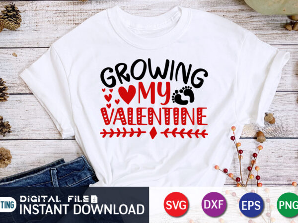 Growing my valentine t shirt, happy valentine shirt print template, heart sign vector, cute heart vector, typography design for 14 february, valentine vector, valentines day t-shirt design