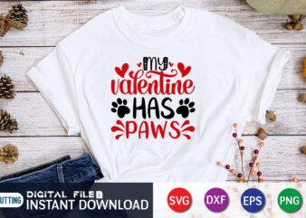 My Valentine Has Paws T Shirt, Happy Valentine Shirt print template, Heart sign vector, cute Heart vector, typography design for 14 February, Valentine vector, valentines day t-shirt design