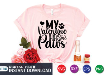 My Valentine Has Paws T Shirt, Happy Valentine Shirt print template, Heart sign vector, cute Heart vector, typography design for 14 February