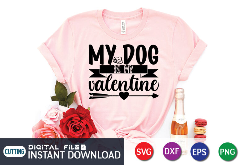 My Dog is My valentine T Shirt, Dog lover T Shirt, Happy Valentine Shirt print template, Heart sign vector, cute Heart vector, typography design for 14 February