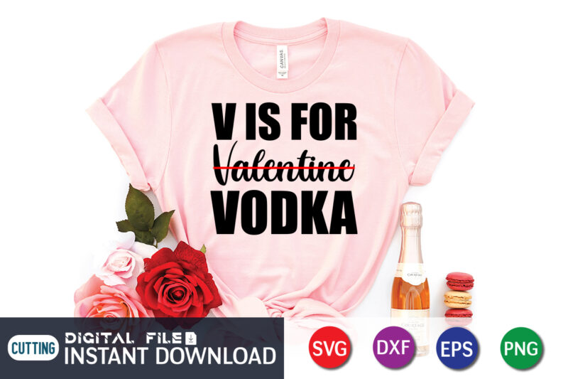 v is for valentine vodka shirt, valentine lover, valentine shirt for lover, Happy Valentine Shirt print template, Heart sign vector, cute Heart vector, typography design for 14 February, Valentine vector,