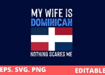 My Wife Is Dominican Republic Flag Pride saying gifts T-shirt design svg, Dominican Republic-Flag png, National-Pride-Roots Family-funny saying eps, Funny, vintage, Dominican,