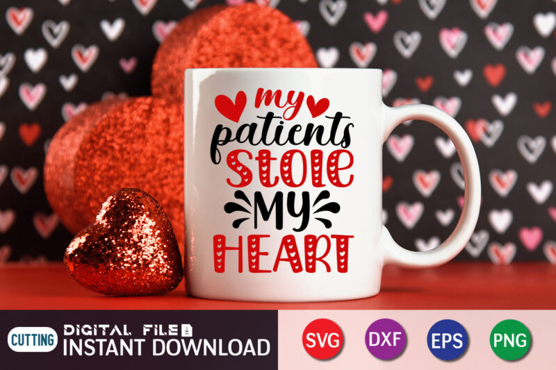 My Patients Stone My Heart T Shirt, Happy Valentine Shirt print template, Heart sign vector, cute Heart vector, typography design for 14 February, Valentine vector, valentines day t-shirt design