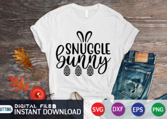 Snuggle bunny t-shirt design for Easter day, Happy easter Shirt print template, Happy Easter vector, Easter Shirt SVG, typography design for Easter Day, Easter day 2022 shirt, Easter t-shirt for