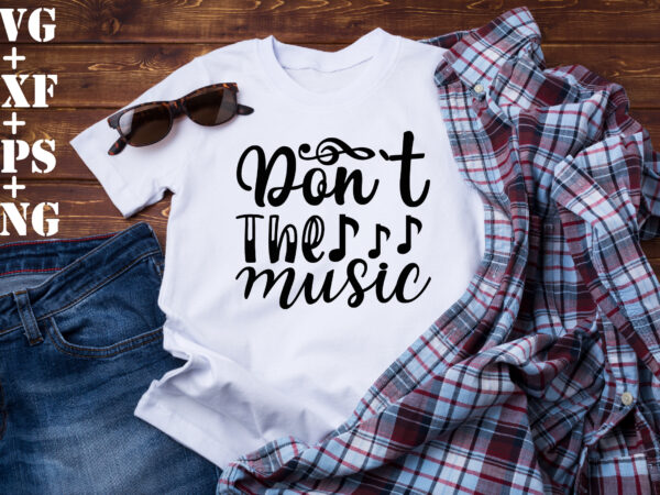 Don`t the music t shirt vector illustration