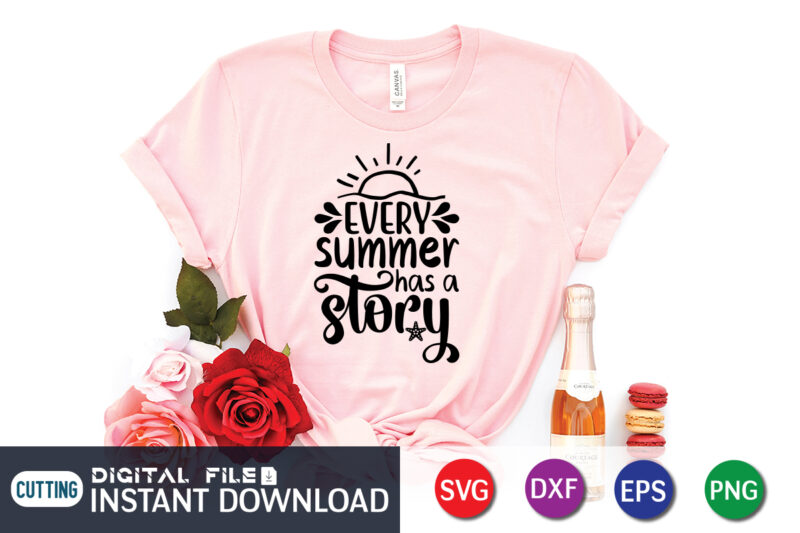 Every Summer Has a Story T Shirt, Happy summer shirt print template, summer vector, summer shirt svg, beach vector, beach shirt svg, beach life, typography design for summer day, summer