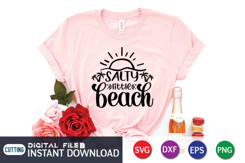 Salty Little Beach T Shirt, Happy summer shirt print template, summer vector, summer shirt SVG, beach vector, beach shirt SVG, beach life, typography design for summer day, summer 2022 shirt,