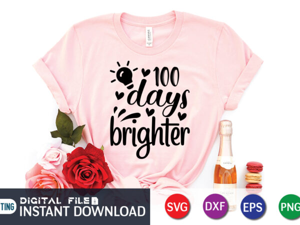 100 days bright shirt, 100 days of school shirt print template, second grade svg, 100th day of school, teacher svg, livin that life svg, sublimation design, 100th day shirt design 100 days bright shirt, 100 days of school shirt print template, second grade svg, 100th day of school, teacher svg, livin that life svg, sublimation design, 100th day shirt design
