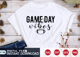 Game Day Vibes T shirt, Vibes T shirt, Football Svg Bundle, Football Svg, Football Mom Shirt, Cricut Svg, Svg, Svg Files for Cricut, Sublimation Design, Football Shirt svg, Vector Printable Clipart Cut Files, Football Life, Football Vector, Football Shirt print template, Cut File Cricut, football svg t shirt design template, Football svg t shirt designs for sale