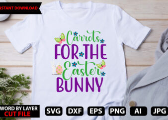 Carrots for the Easter Bunny T-shirt design,Happy Easter Bundle Svg,Easter Svg,Bunny Svg,Easter Monogram Svg,Easter Egg Hunt Svg,Happy Easter,My First Easter Svg,Cut Files for Cricut,Happy Easter SVG Bundle, Easter SVG, Easter