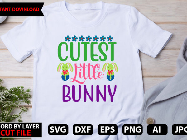 Cutest little bunny t-shirt design,happy easter bundle svg,easter svg,bunny svg,easter monogram svg,easter egg hunt svg,happy easter,my first easter svg,cut files for cricut,happy easter svg bundle, easter svg, easter quotes, easter Cutest little bunny t-shirt design,happy easter bundle svg,easter svg,bunny svg,easter monogram svg,easter egg hunt svg,happy easter,my first easter svg,cut files for cricut,happy easter svg bundle, easter svg, easter quotes, easter