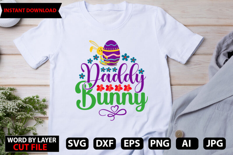 Daddy Bunny t-shirt design,Happy Easter Bundle Svg,Easter Svg,Bunny Svg,Easter Monogram Svg,Easter Egg Hunt Svg,Happy Easter,My First Easter Svg,Cut Files for Cricut,Easter SVG Bundle, Easter SVG, Happy Easter Bundle Svg, Christian