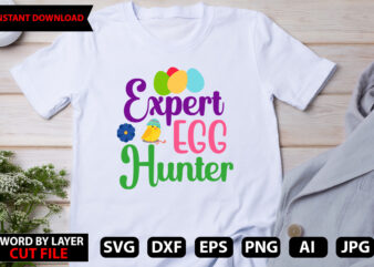 Expert Egg Hunter t-shirt design,Happy Easter Bundle Svg,Easter Svg,Bunny Svg,Easter Monogram Svg,Easter Egg Hunt Svg,Happy Easter,My First Easter Svg,Cut Files for Cricut