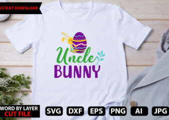 Uncle Bunny t-shirt design,Happy Easter Bundle Svg,Easter Svg,Bunny Svg,Easter Monogram Svg,Easter Egg Hunt Svg,Happy Easter,My First Easter Svg,Cut Files for Cricut