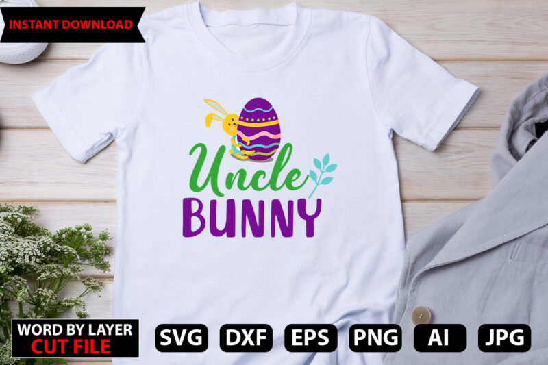 Uncle Bunny t-shirt design,Happy Easter Bundle Svg,Easter Svg,Bunny Svg,Easter Monogram Svg,Easter Egg Hunt Svg,Happy Easter,My First Easter Svg,Cut Files for Cricut