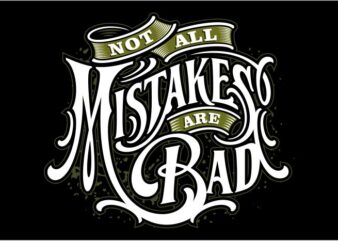 Not all mistakes are bad T shirt vector artwork