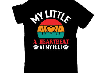my little a heartbeat at my feet t shirt designs for sale