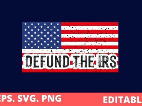Defund the irs svg editable 3, tax return tee, anti tax, irs funny humour t-shirt design svg, tax return tee, anti tax, irs, funny, humour, defund irs liberal, politics Defund the irs svg editable 3, tax return tee, anti tax, irs funny humour t-shirt design svg, tax return tee, anti tax, irs, funny, humour, defund irs liberal, politics