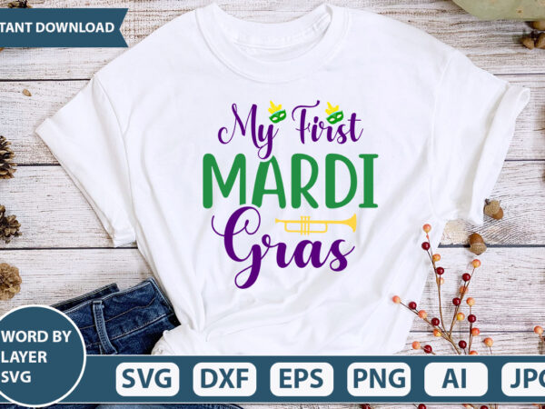 My first mardi gras svg vector for t-shirt