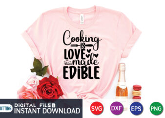 Cooking is Love Made Edible T Shirt, Cooking T Shirt, Cooking is Love Made Edible SVG, Kitchen Shirt, Coocking Shirt, Kitchen Svg, Kitchen Svg Bundle, Baking Svg, Cooking Svg, Potholder Svg, Kitchen Quotes Shirt, Kitchen Svg Files For Cricut, Kitchen sublimation design, Kitchen Vector, Kitchen svg files for cricut, Kitchen cutting files, Kitchen shirt print template, Kitchen Cut Files, Funny Kitchen Quotes, Kitchen nurse svg t shirt design, Kitchen svg t shirt designs for sale