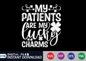 My Patients Are My Lucky Charm T Shirt, Happy Valentine Shirt print template, Heart sign vector, cute Heart vector, typography design for 14 February