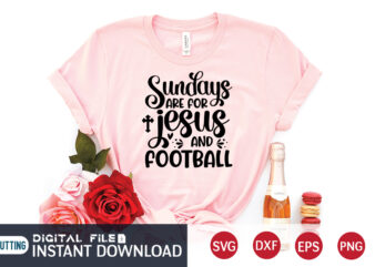 Sundays Are For Jesus And Football T shirt, Jesus T shirt, Sundays T shirt, Football Svg Bundle, Football Svg, Football Mom Shirt, Cricut Svg, Svg, Svg Files for Cricut, Sublimation