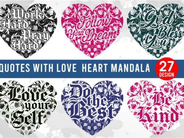Quotes with love heart mandala svg bundle, motivation inspiration quotes t shirt design graphic vector bundle