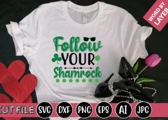 Follow Your Shamrock SVG Vector for t-shirt