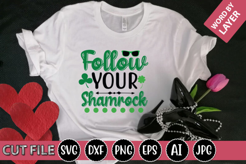 Follow Your Shamrock SVG Vector for t-shirt