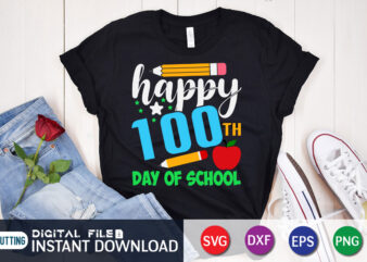 Happy 100th Days of School T shirt, School shirt, 100 days of school shirt, 100 days of school shirt print template, second grade svg, teacher svg shirt, 100 days of