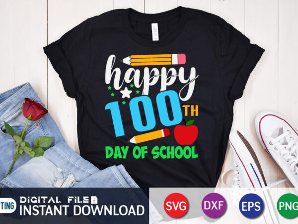 Happy 100th days of school t shirt, school shirt, 100 days of school shirt, 100 days of school shirt print template, second grade svg, teacher svg shirt, 100 days of