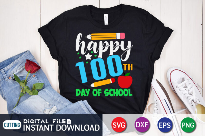 Happy 100th Days of School T shirt, School shirt, 100 days of school shirt, 100 days of school shirt print template, second grade svg, teacher svg shirt, 100 days of
