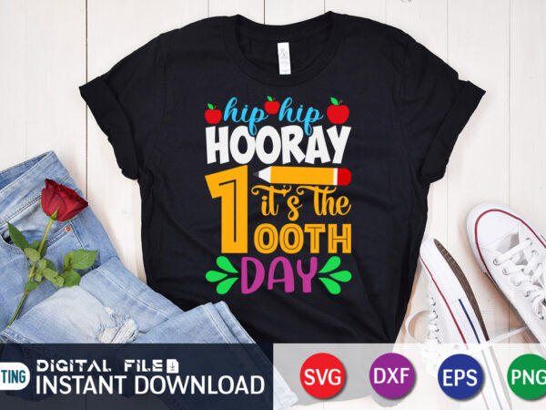 Hip hip hooray it’s the 100th day shirt, 100 days of school shirt print template, second grade svg, 100th day of school, teacher svg, livin that life svg, sublimation design,