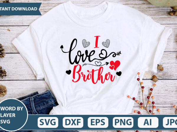 I love brother svg vector for t-shirt