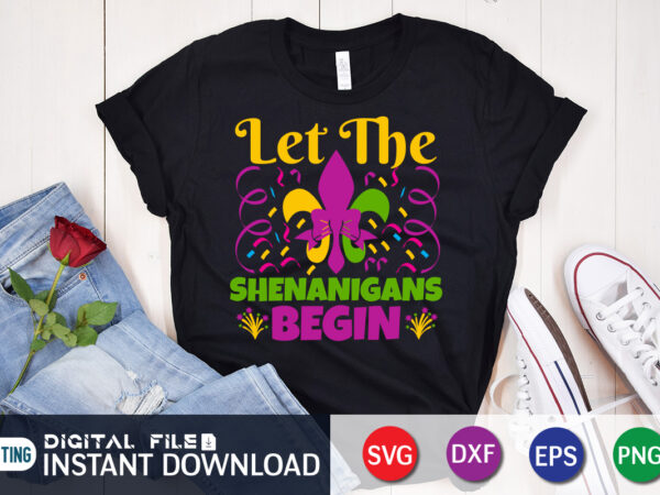 Let the shenanigans begin t shirt, shenanigans t shirt, saint patrick’s day shirt, st patrick’s day 2022 t shirt, st. patrick’s day vector, st. patrick’s day shirt print template, shamrock