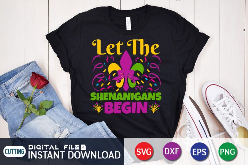 Let The Shenanigans Begin T shirt, Shenanigans T shirt, Saint Patrick’s Day Shirt, St Patrick's Day 2022 T Shirt, St. Patrick's Day Vector, St. Patrick's Day Shirt Print Template, Shamrock