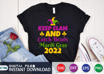 Keep Clam and Catch Beads Mardi Gras 2022 T shirt, Mardi Gras 2022 T shirt, Mardi Gras SVG Shirt, Mardi Gras Svg Bundle, Mardi Gras shirt print template, Cut Files