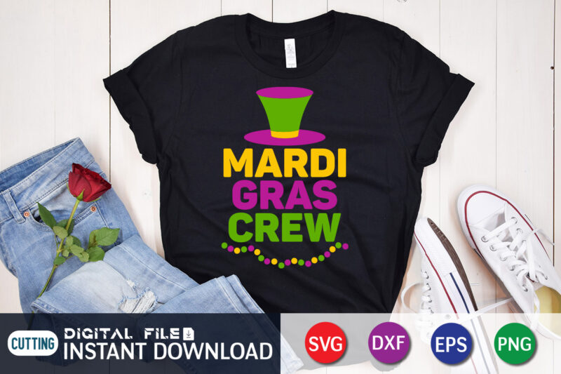 Mardi Gras Crew T shirt, Crew T shirt, Mardi Gras SVG Shirt, Mardi Gras Svg Bundle, Mardi Gras shirt print template, Cut Files For Cricut, Fat Tuesday Shirt, Trendy t