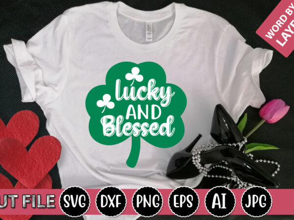 Lucky and blessed svg vector for t-shirt