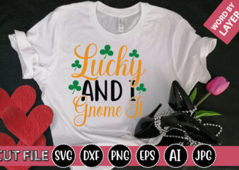 Lucky and I Gnome It SVG Vector for t-shirt