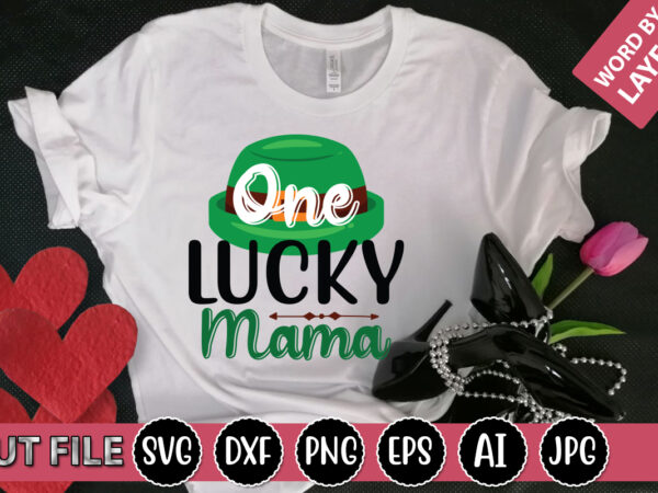 One lucky mama svg vector for t-shirt